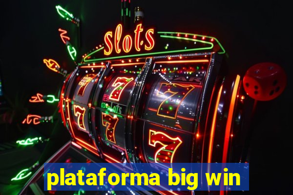 plataforma big win