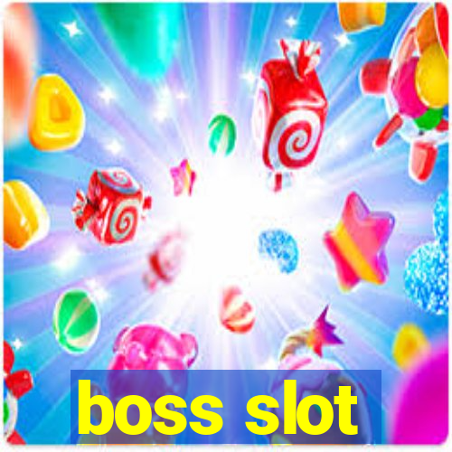 boss slot