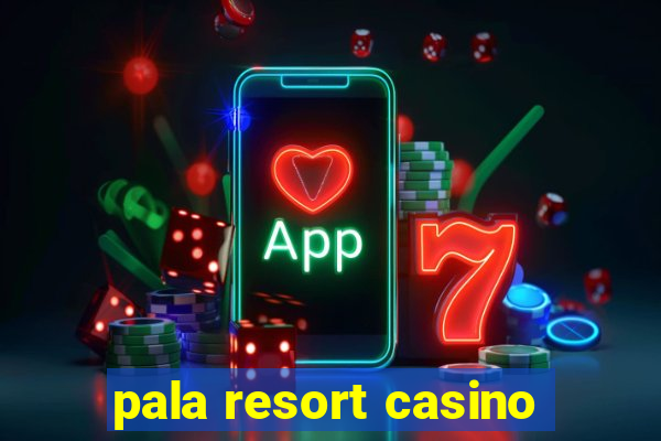 pala resort casino