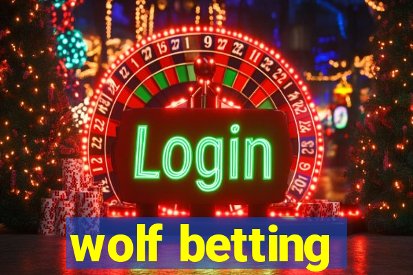 wolf betting