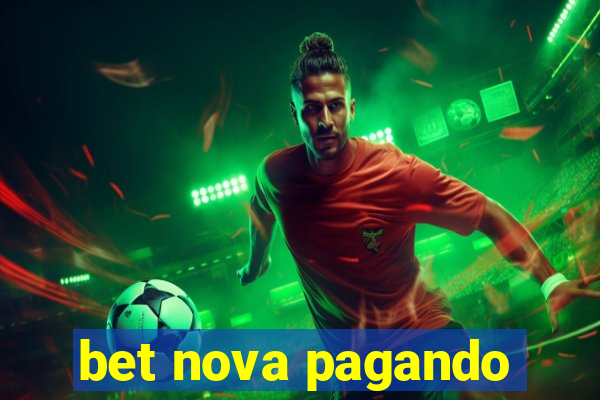 bet nova pagando