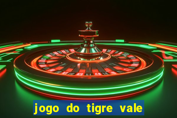 jogo do tigre vale a pena