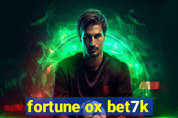 fortune ox bet7k