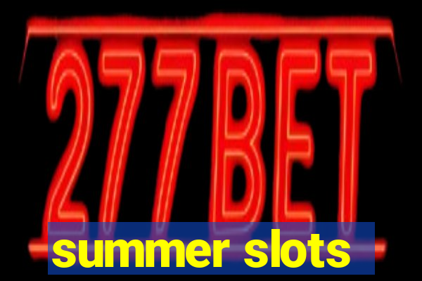 summer slots