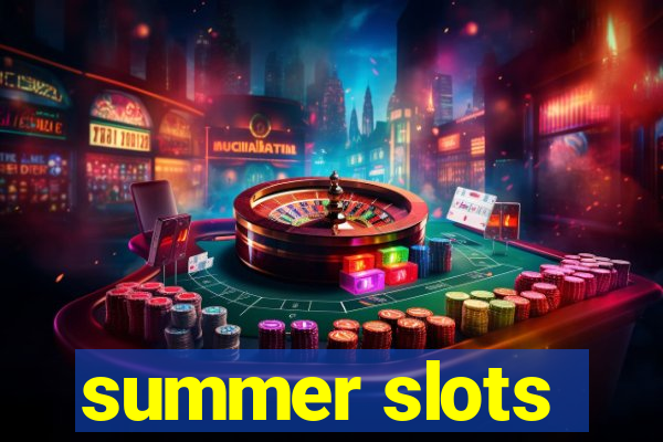 summer slots