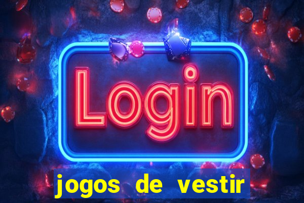 jogos de vestir pessoas ricas