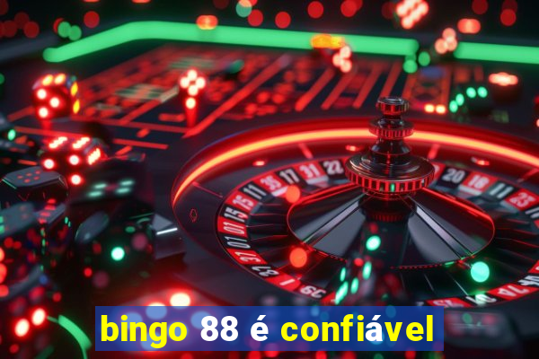 bingo 88 é confiável