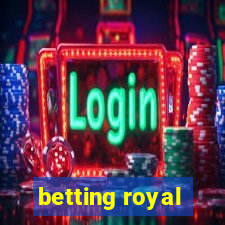 betting royal