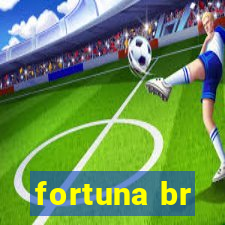 fortuna br