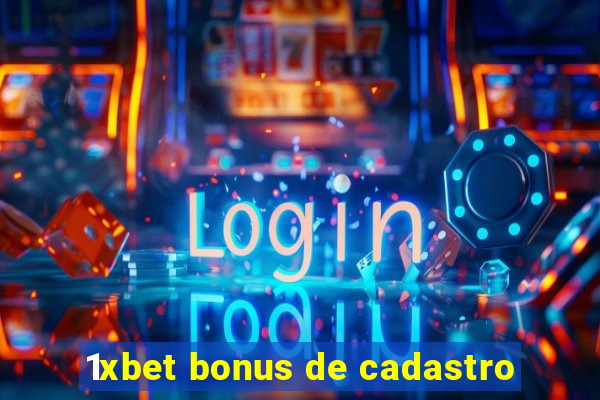 1xbet bonus de cadastro