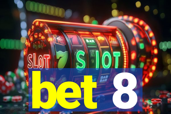 bet 8