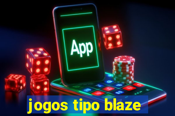 jogos tipo blaze