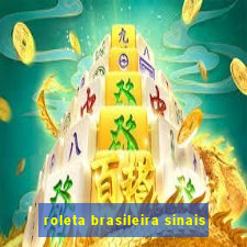 roleta brasileira sinais