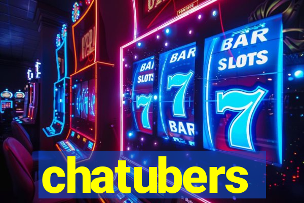 chatubers