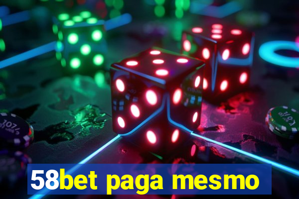 58bet paga mesmo