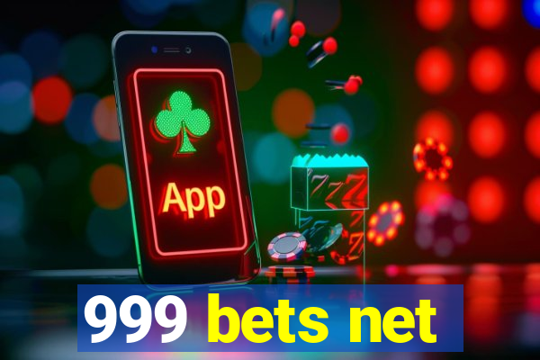 999 bets net