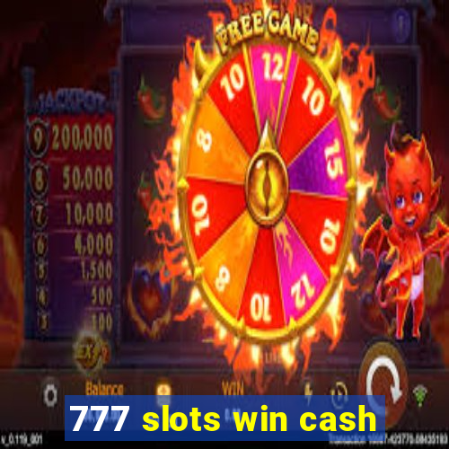 777 slots win cash