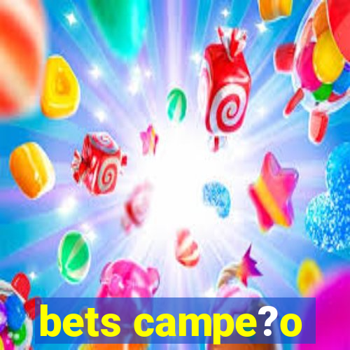 bets campe?o