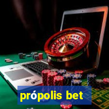 própolis bet