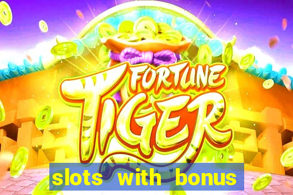 slots with bonus and free spins