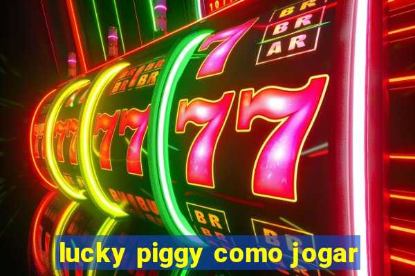 lucky piggy como jogar