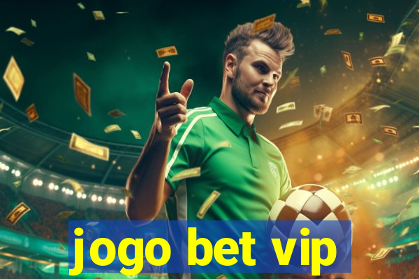 jogo bet vip