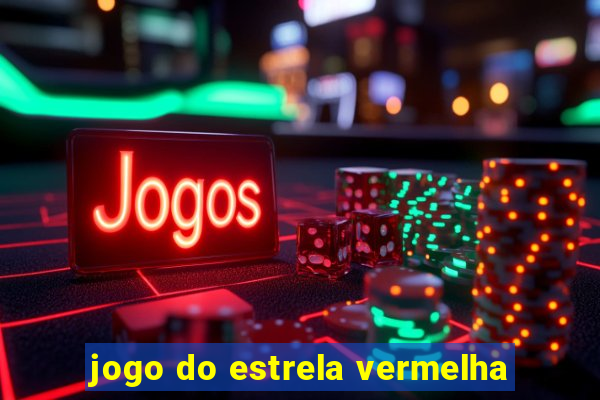 jogo do estrela vermelha