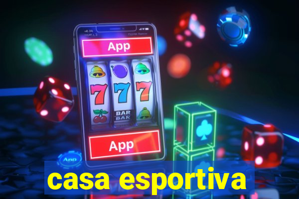 casa esportiva