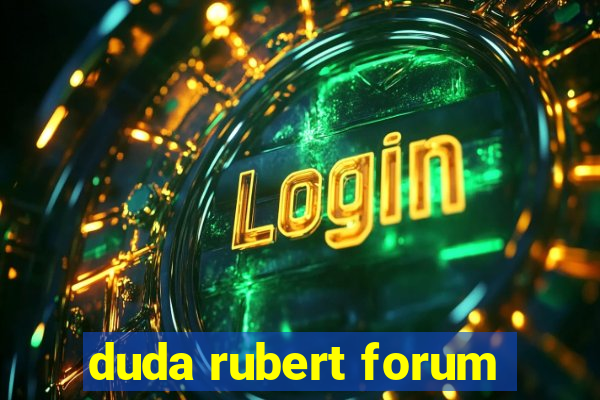 duda rubert forum