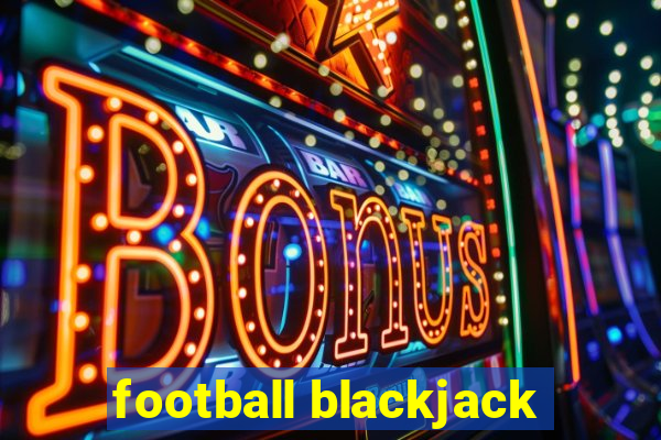 football blackjack