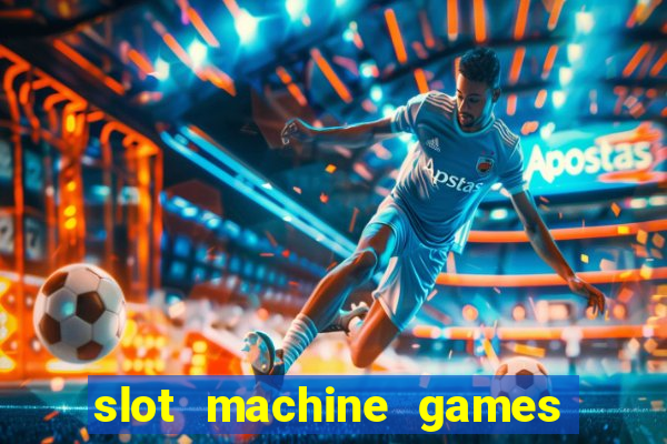 slot machine games for real money