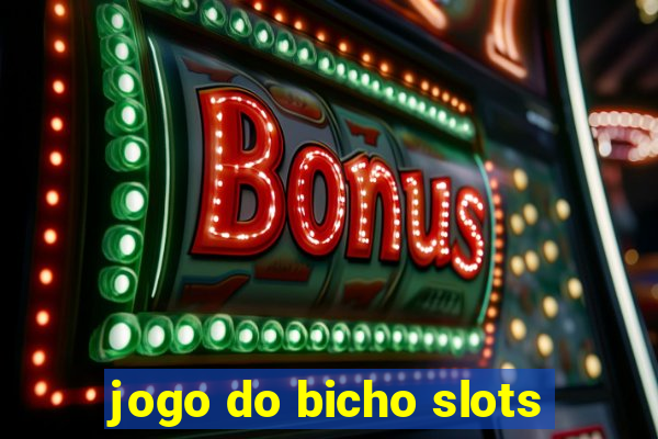 jogo do bicho slots