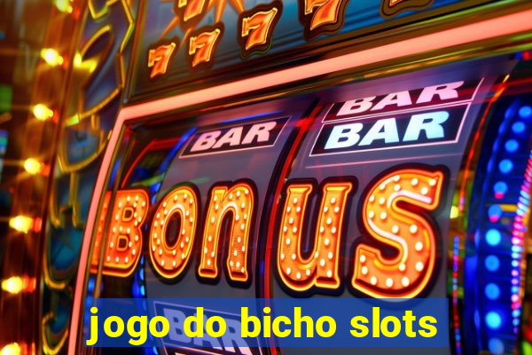 jogo do bicho slots