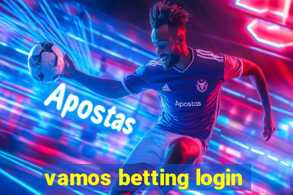 vamos betting login