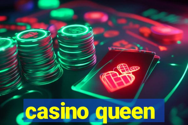 casino queen