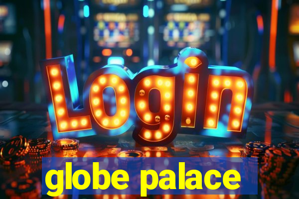 globe palace