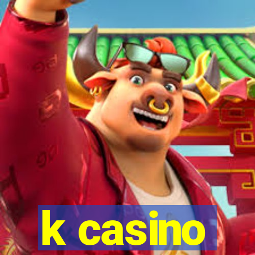 k casino