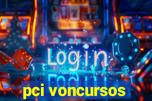 pci voncursos