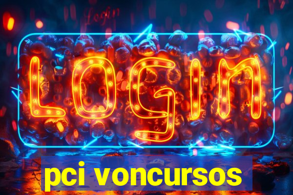 pci voncursos