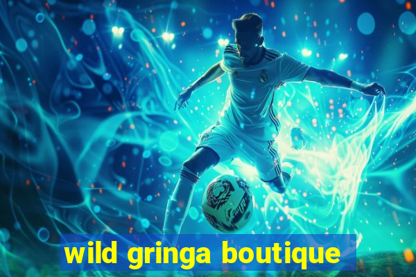 wild gringa boutique