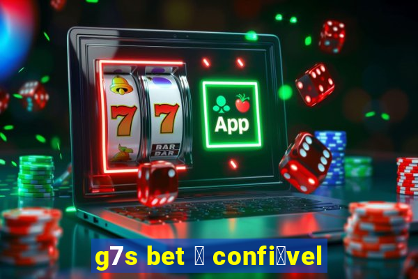 g7s bet 茅 confi谩vel