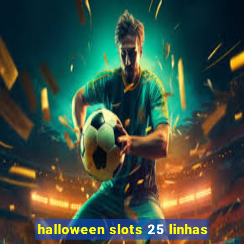 halloween slots 25 linhas