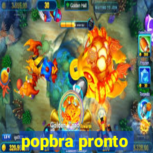 popbra pronto