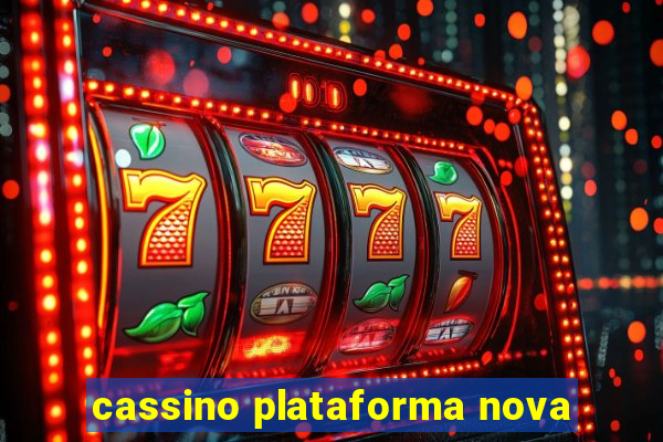 cassino plataforma nova