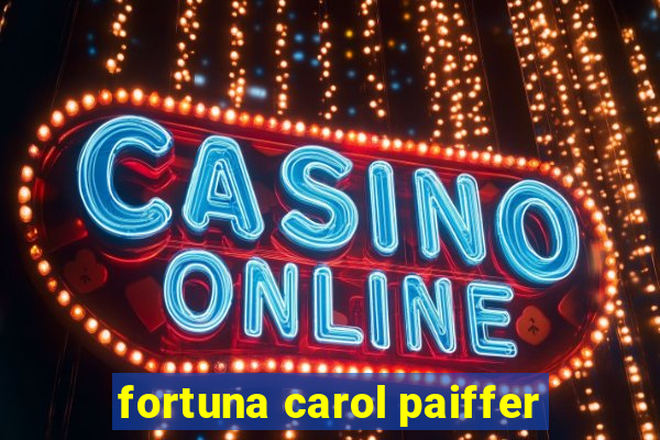 fortuna carol paiffer