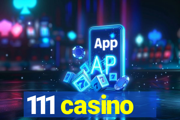 111 casino