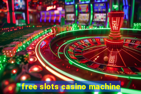 free slots casino machine