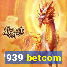 939 betcom