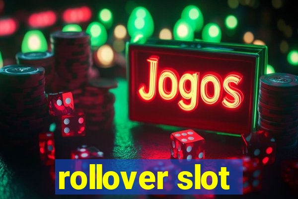 rollover slot