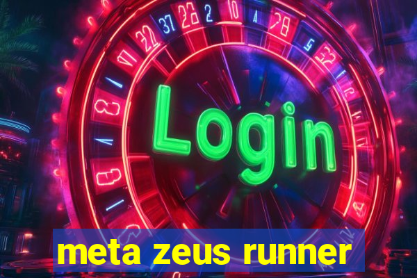 meta zeus runner